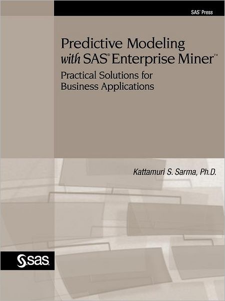 Predictive Modeling With Sas Enterprise Miner