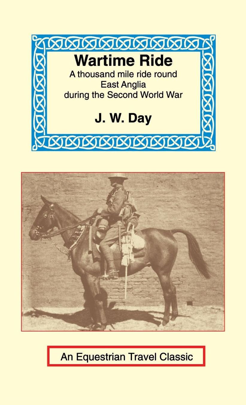 Wartime Ride: A Thousand Miles Through England on a Horse