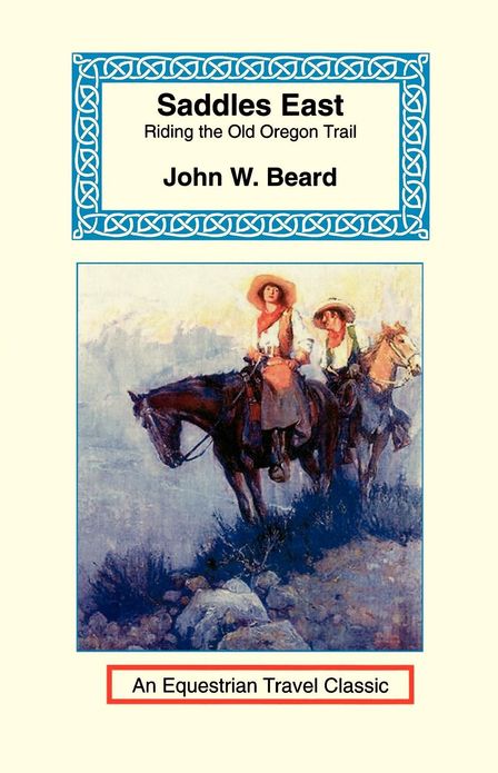 Saddles East: Horseback over the Old Oregon Trail