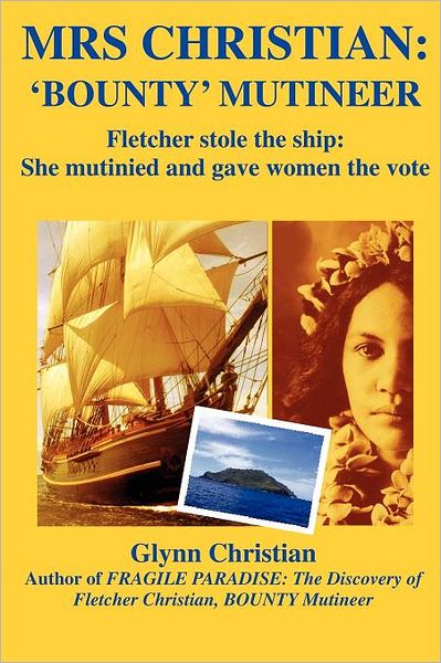 Mrs. Christian, Bounty Mutineer - Fletcher Stole The Ship
