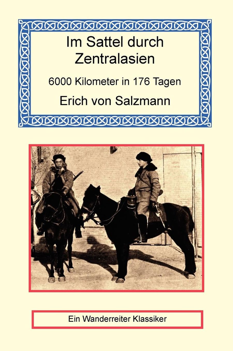 Im Sattel durch Zentralasien: 6000 Kilometer in 176 Tagen (In the Saddle through Central-Asia: 6000 kilometers in 176)