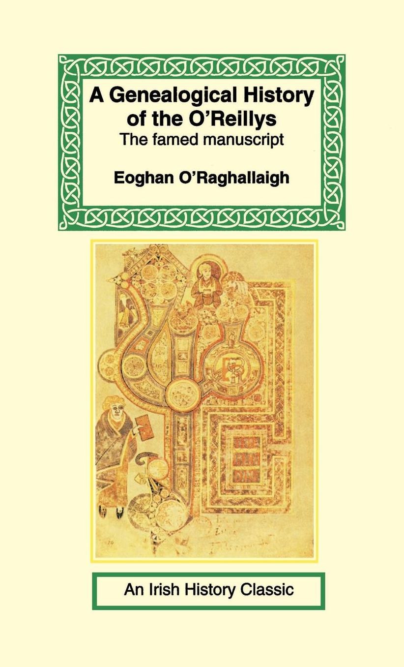 A Genealogical History of the O'Reillys: The Famed Manuscript