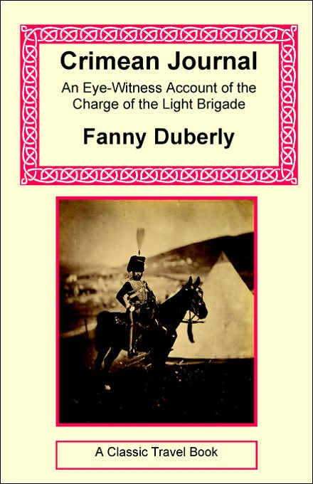 Crimean Journal: An Eye-Witness Account of the Charge of the Light Brigade