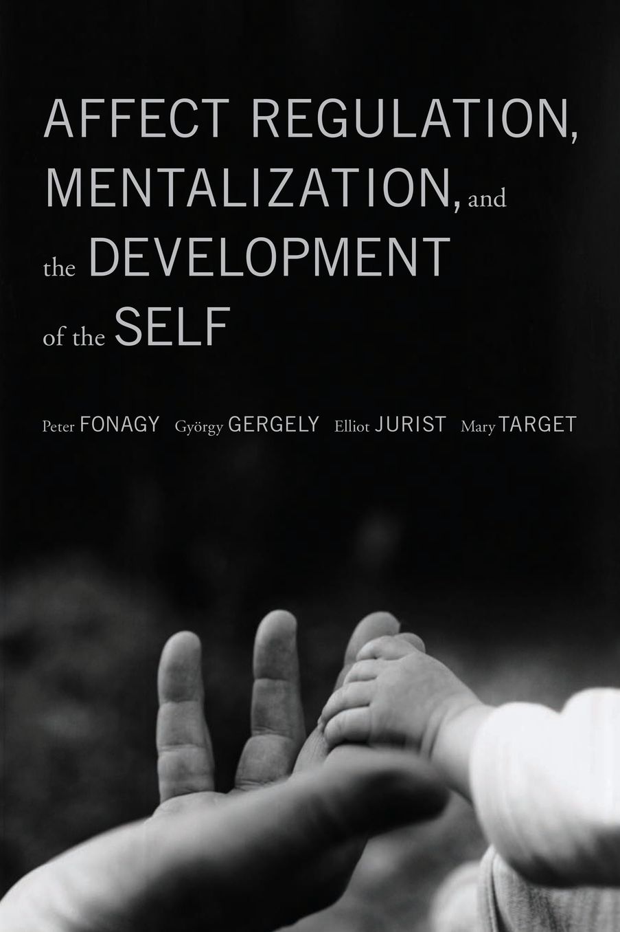 Affect Regulation, Mentalization and the Development of Self