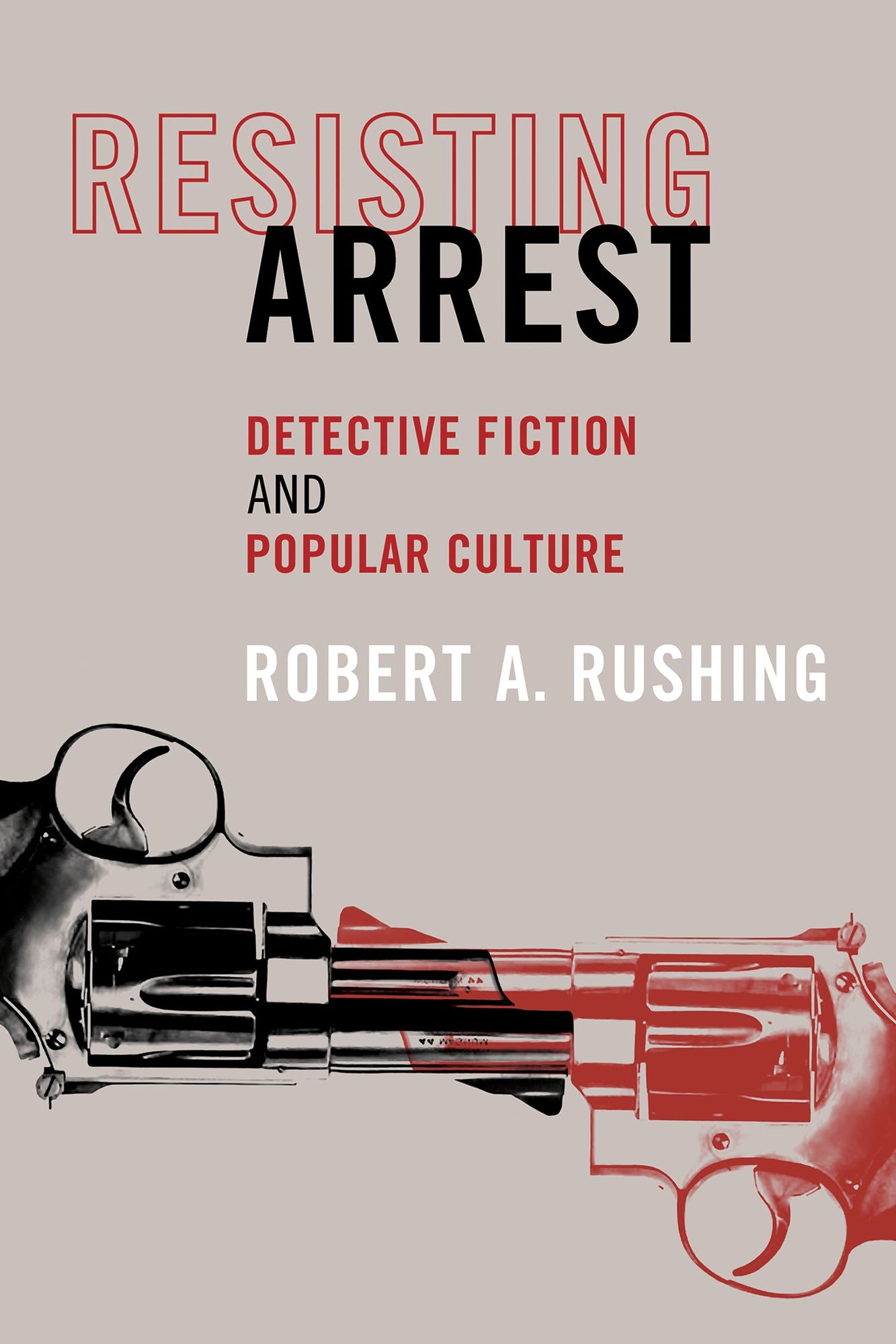 Resisting Arrest: Detective Fiction and Popular Culture