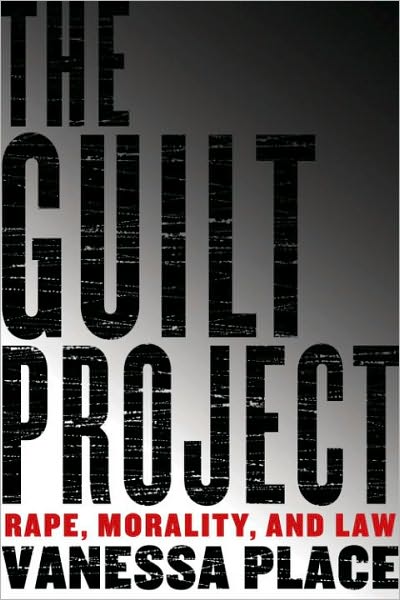 The Guilt Project: Rape, Morality, and Law