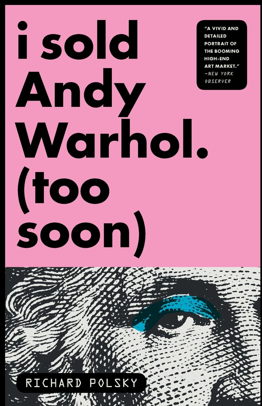 I Sold Andy, Warhol (Too Soon)