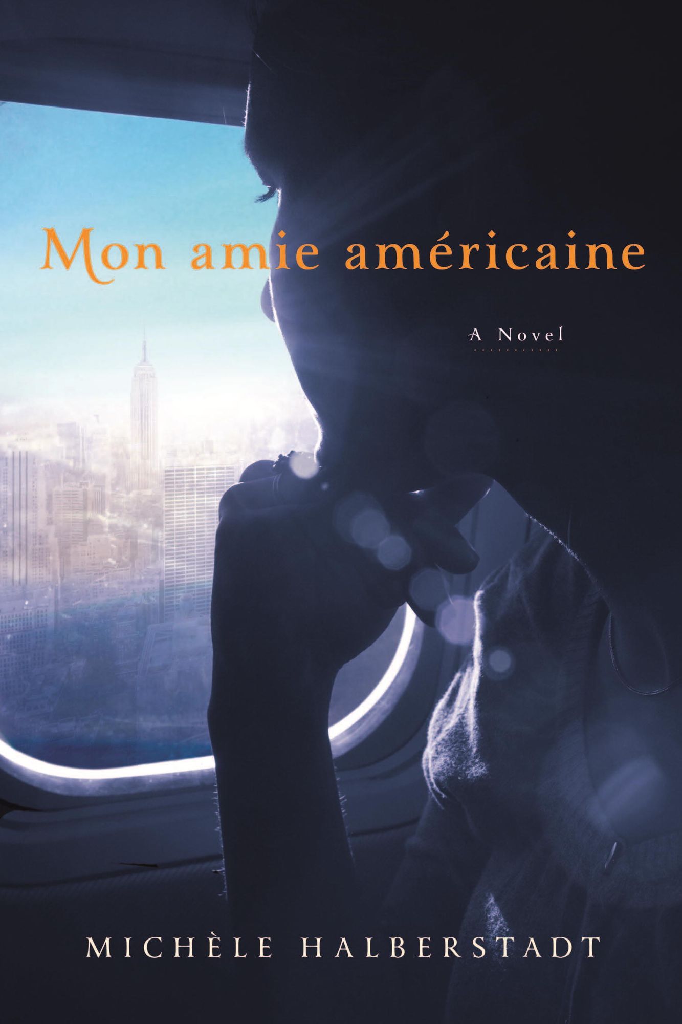 Mon amie américaine: A Novel