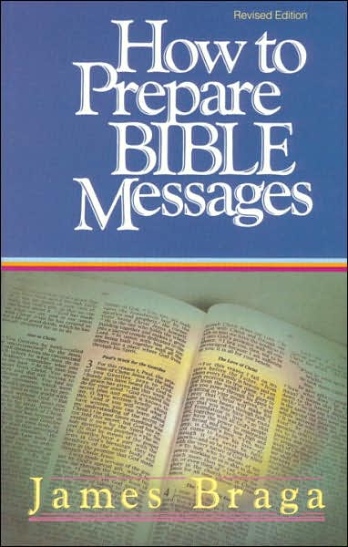How to Prepare Bible Messages: 35th Anniversary Edition