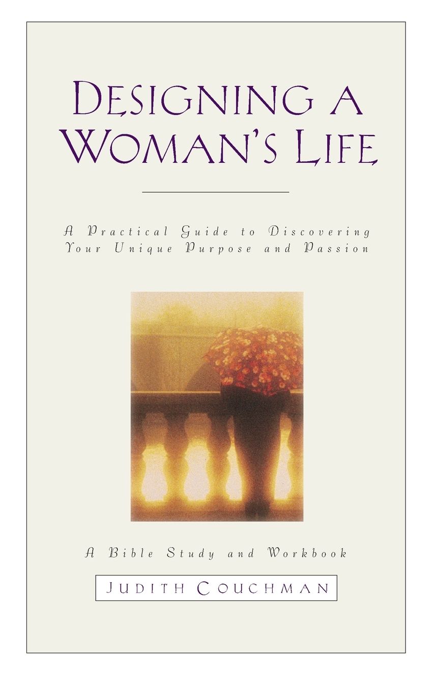 Designing A Woman's Life Study Guide