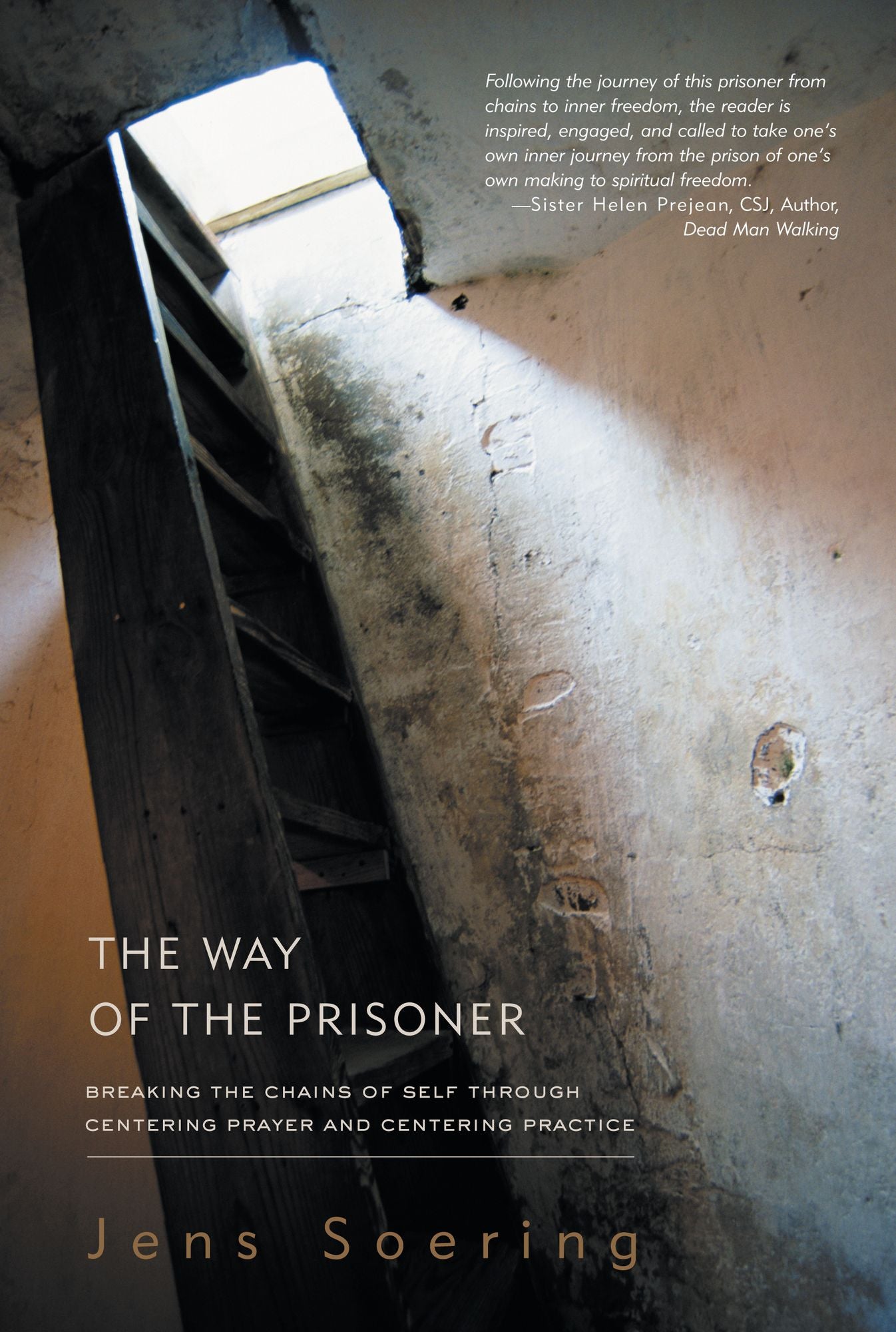 The Way of the Prisoner: Breaking the Chains of Self through Centering Prayer and Practice