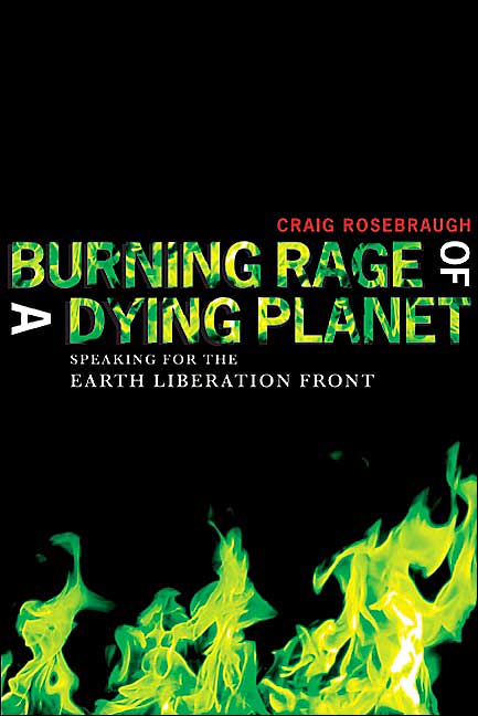 Burning Rage of a Dying Planet: Speaking for the Earth Liberation Front