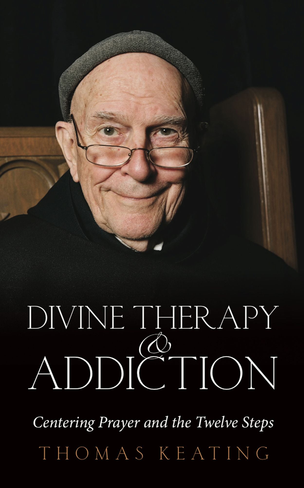 Divine Therapy Addiction: Centering Prayer and the Twelve Steps