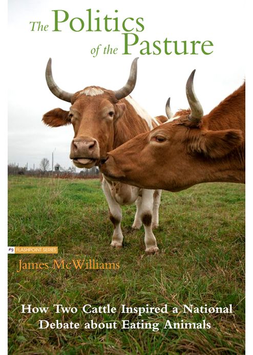 The Politics of the Pasture: How Two Cattle Inspired a National Debate about Eating Animals