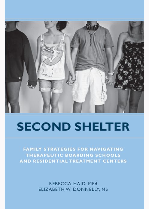 Second Shelter: Family Strategies for Navigating Therapeutic Boarding Schools and Residential Treatment Centers