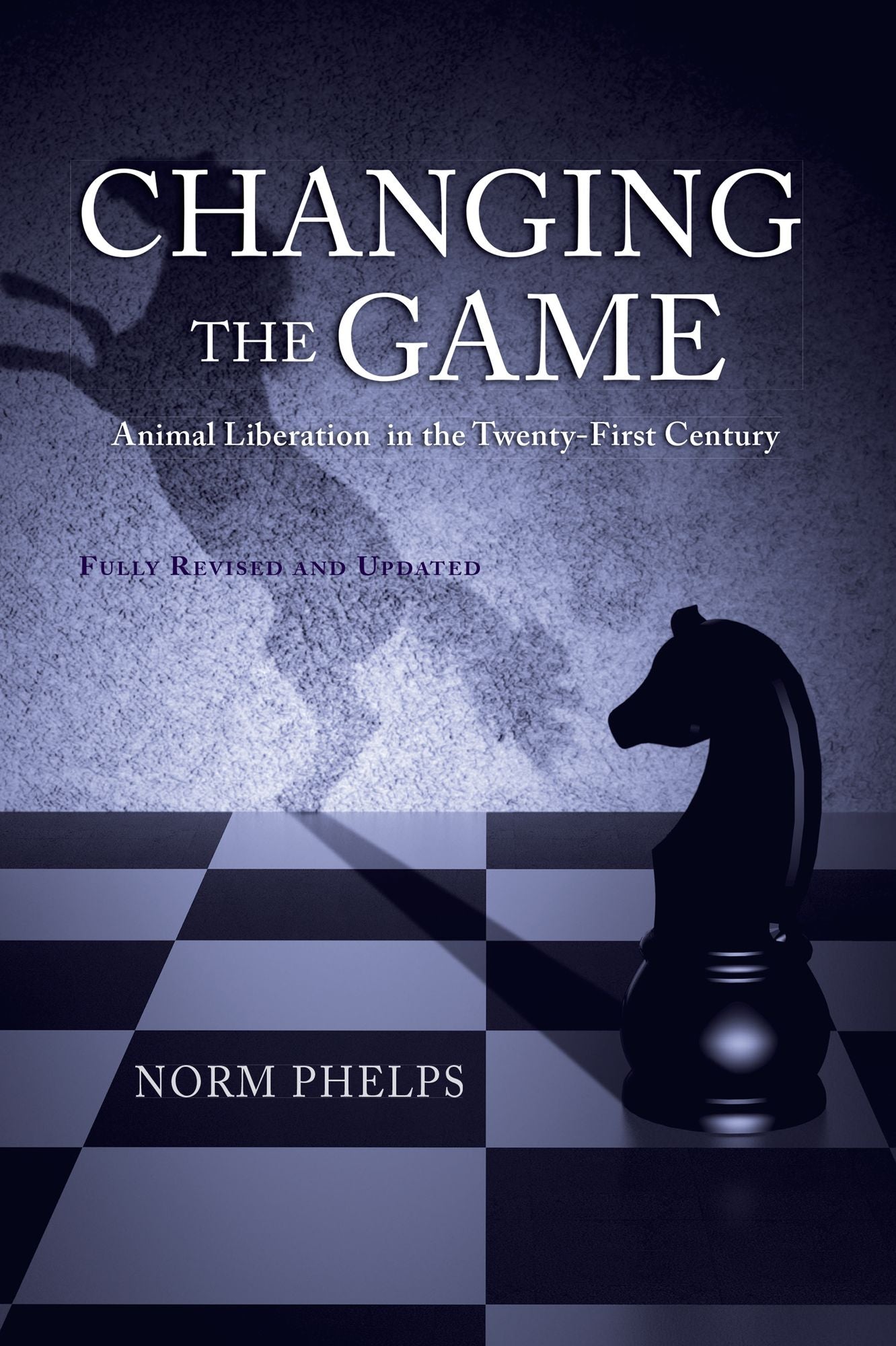 Changing the Game: Animal Liberation in the Twenty-First Century
