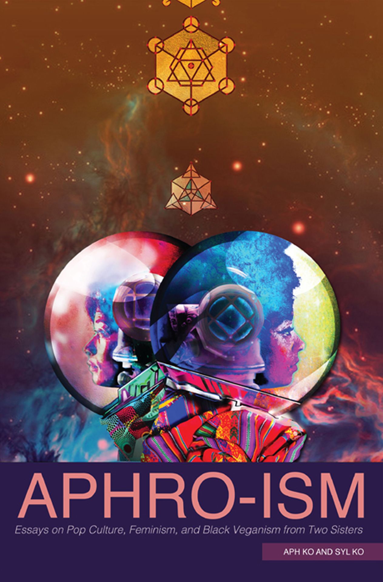 APHRO-ISM: Essays on Pop Culture, Feminism, and Black Veganism from Two Sisters