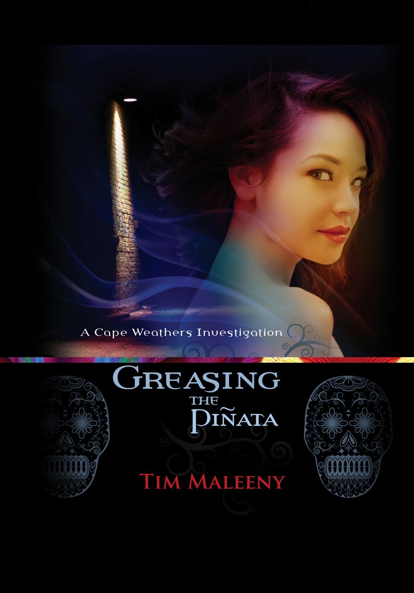 Greasing the Pinata: A Cape Weathers Mystery
