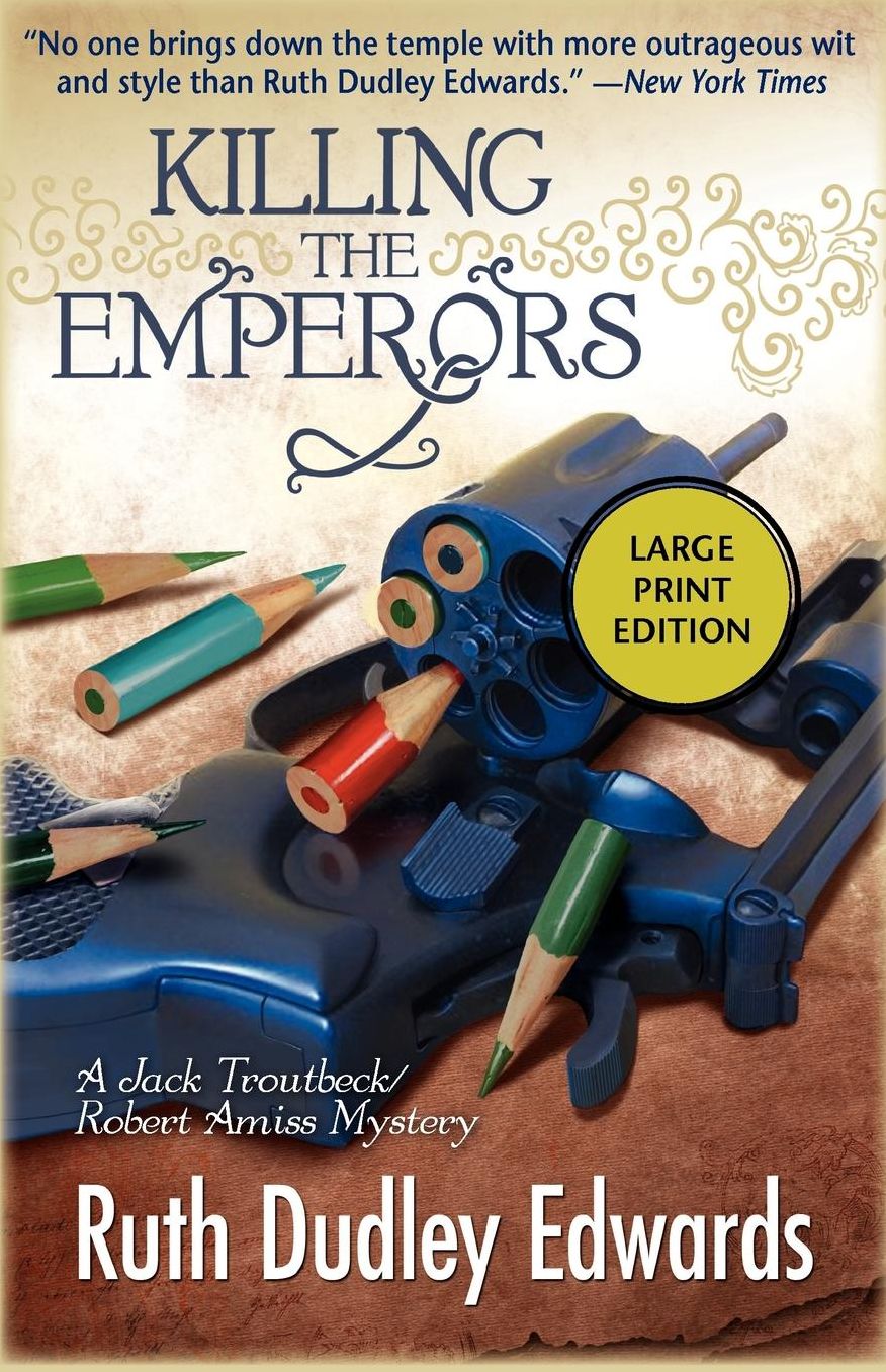 Killing the Emperors: Robert Amiss/Baroness Jack Troutbeck Mysteries