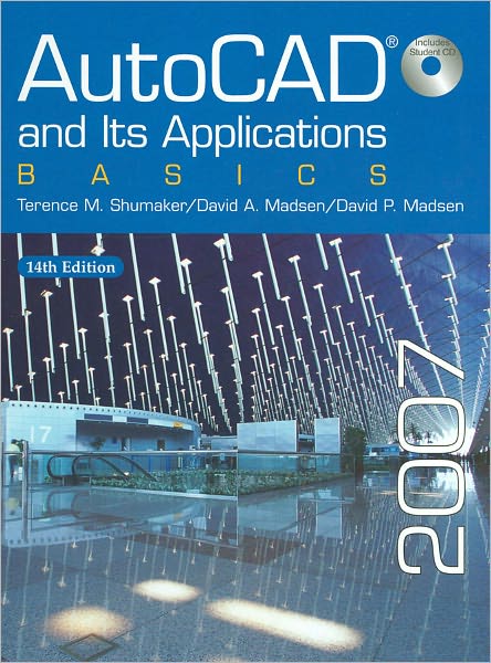 AutoCAD and Its Applications: Basics 2007