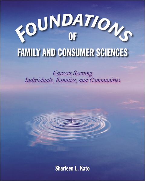 Foundations of Family and Consumer Sciences: Careers Serving Individuals, Families, and Communities