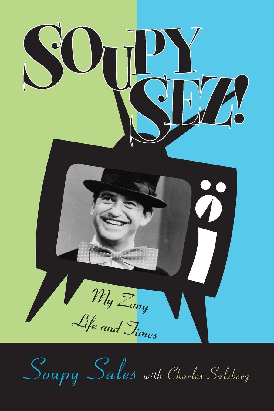 Soupy Sez!: My Life and Zany Times