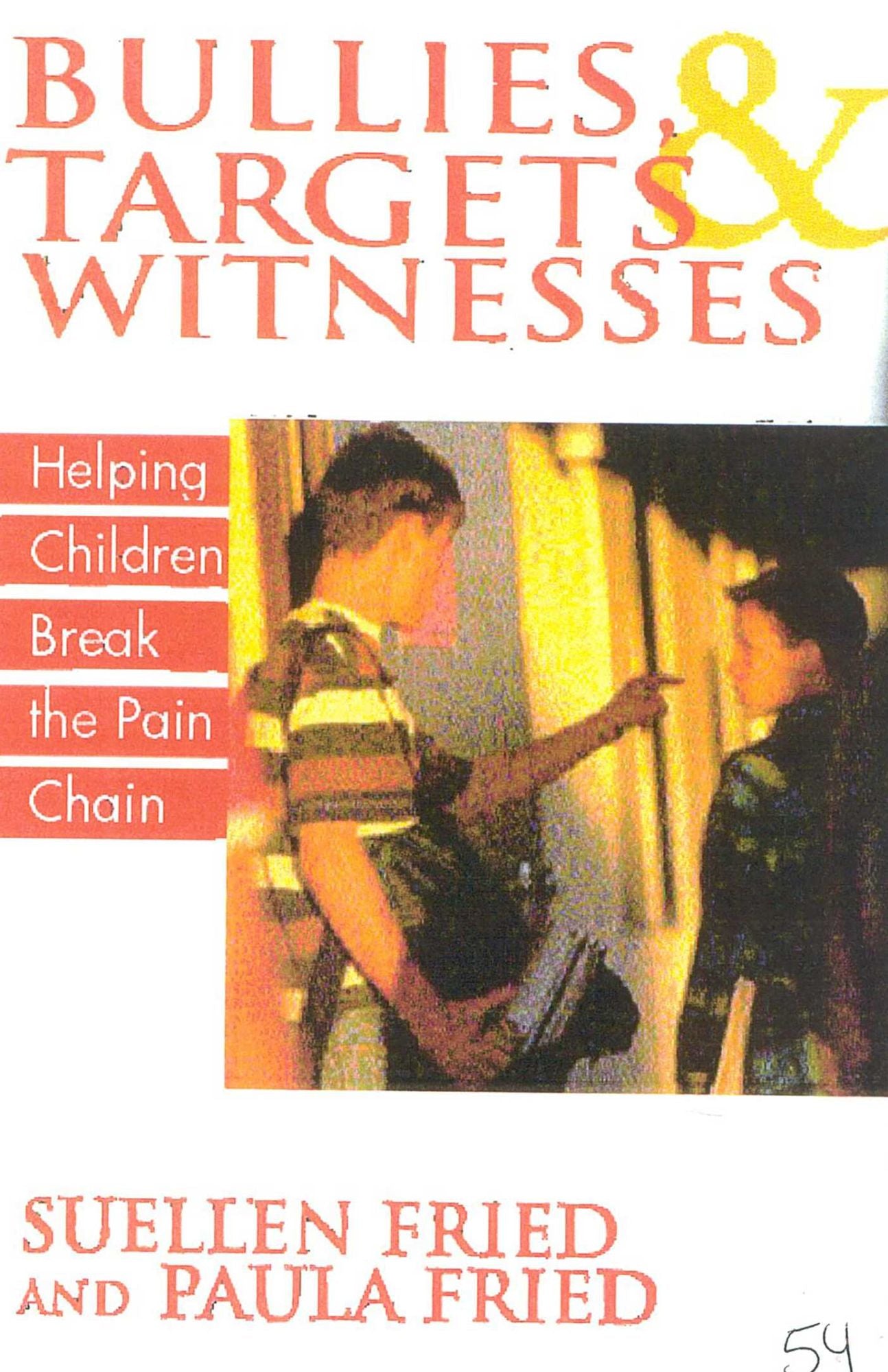 Bullies, Targets and Witnesses: Helping Children Break the Pain Chain