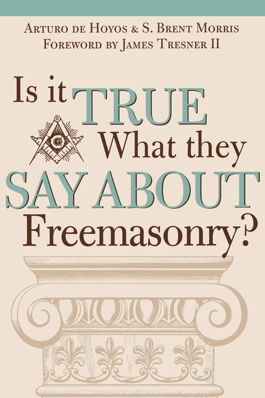 Is It True What They Say about Freemasonry?