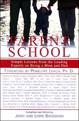 Parent School: Simple Lessons from Leading Experts on Being a Mom or Dad