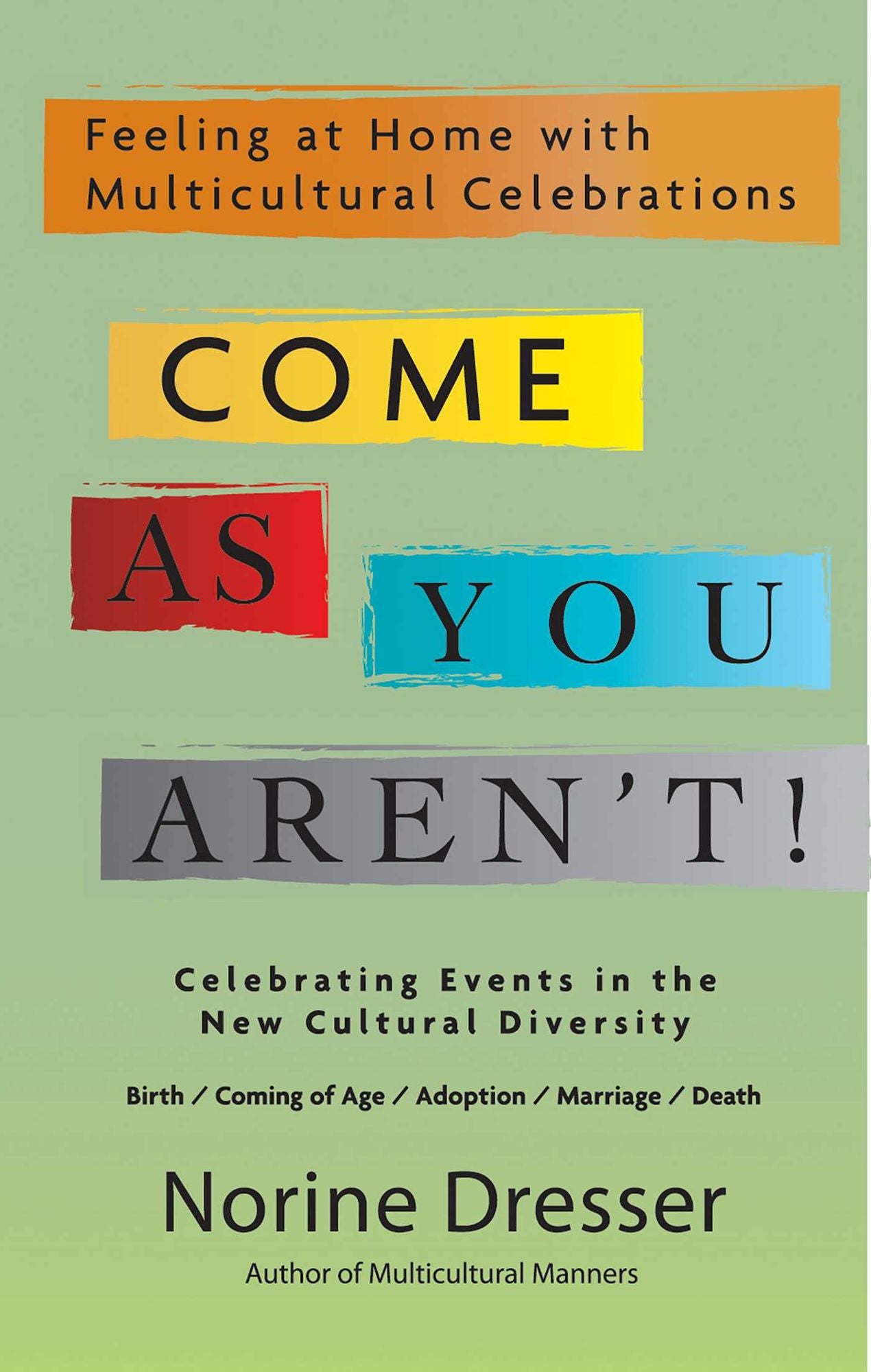 Come as You Aren't!: Feeling at Home with Multicultural Celebrations