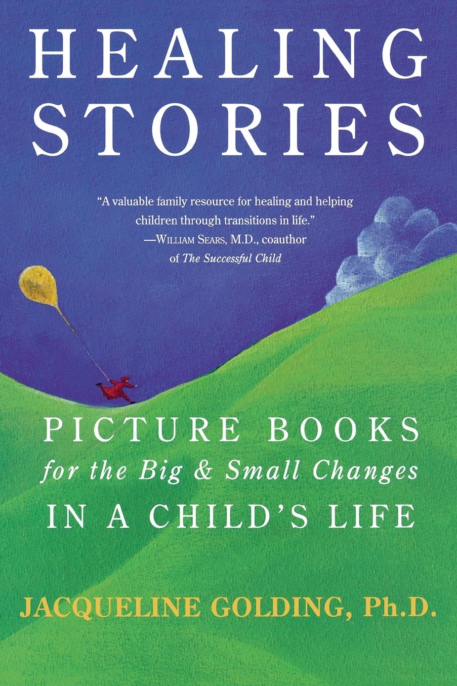 Healing Stories: Picture Books for the Big and Small Changes in a Child's Life