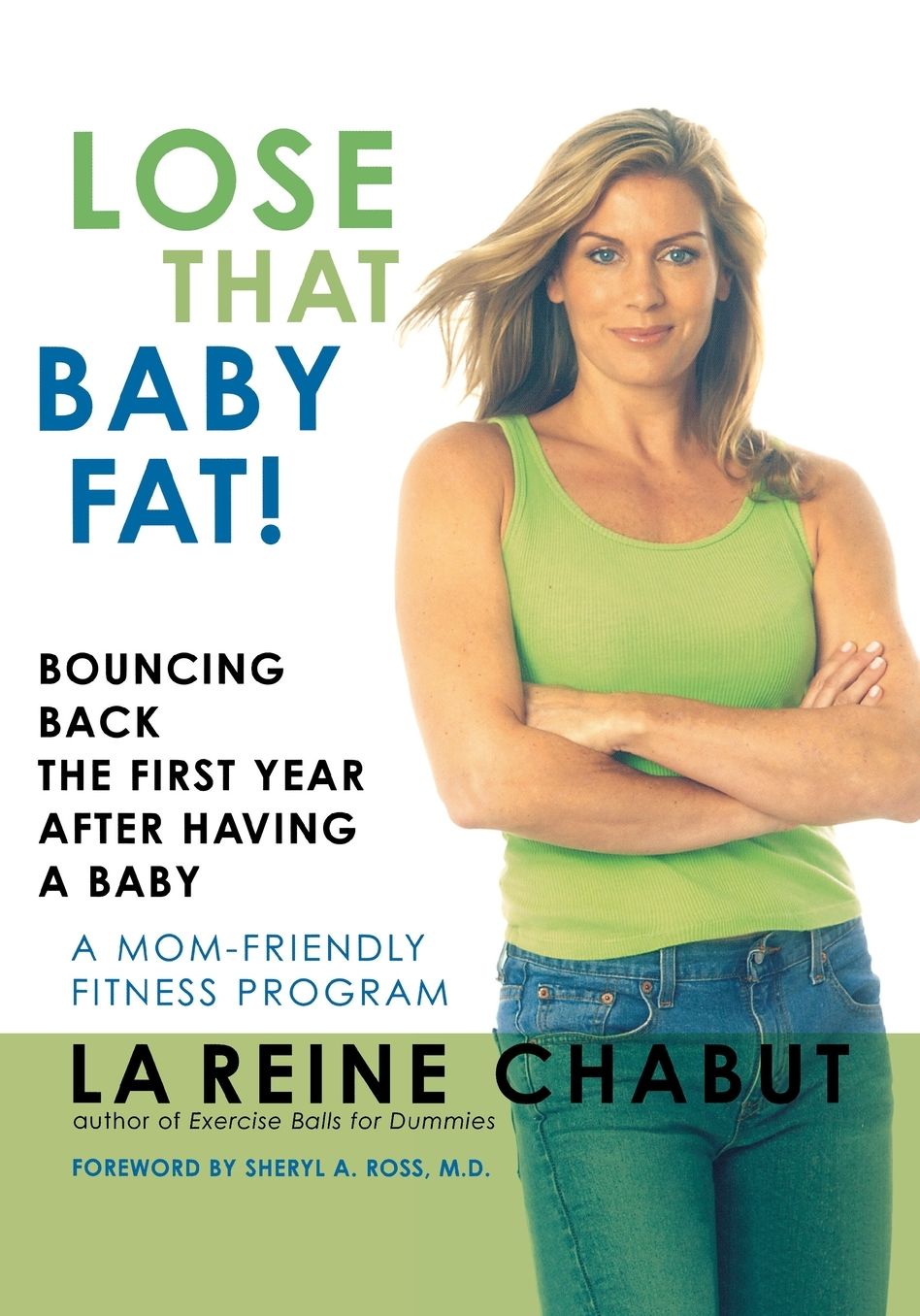 Lose That Baby Fat!: Bouncing Back the First Year After Having a Baby--A Mom Friendly Fitness Program