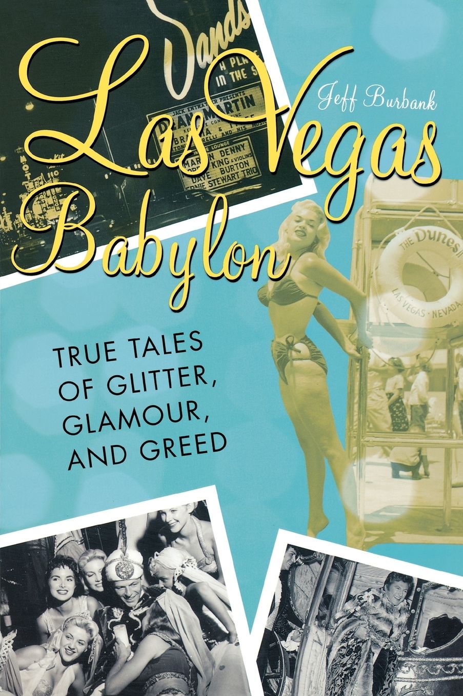 Las Vegas Babylon: The True Tales of Glitter, Glamour, and Greed