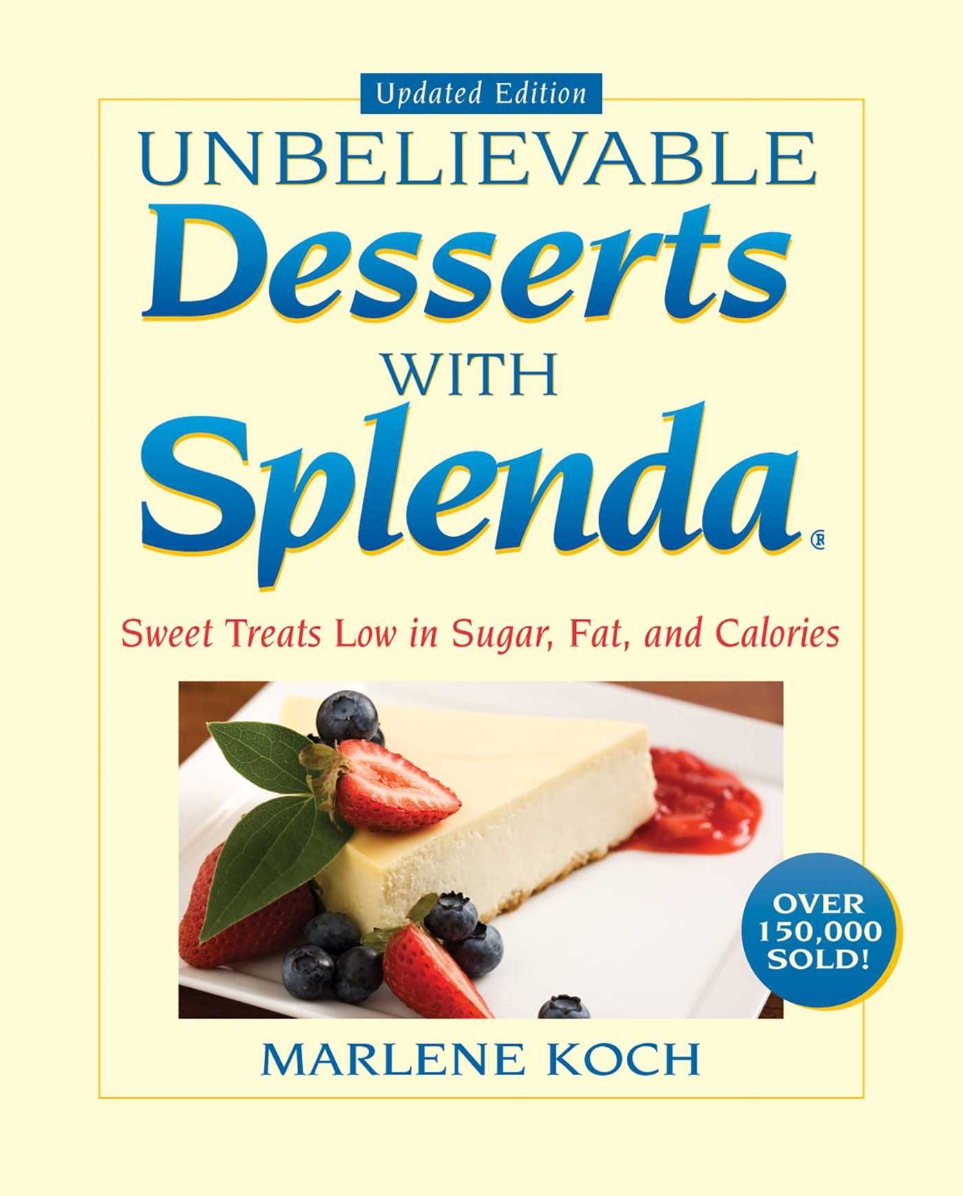 Marlene Koch's Unbelievable Desserts with SPLENDA Sweetener