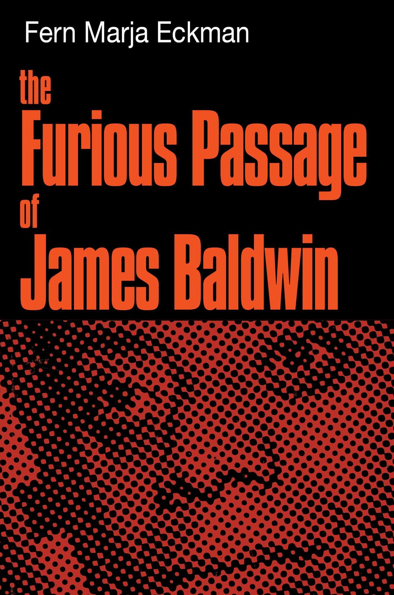 The Furious Passage of James Baldwin