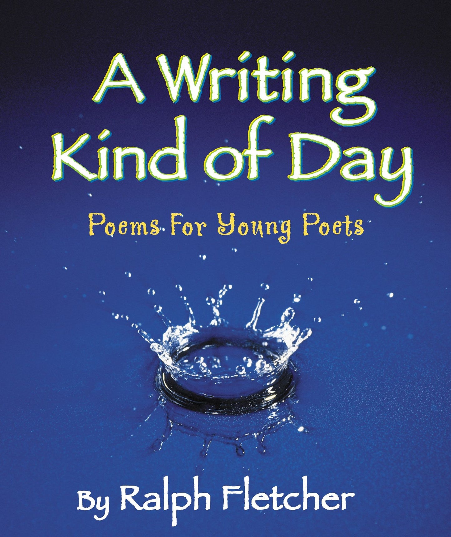 Writing Kind of Day: Poems for Young Poets