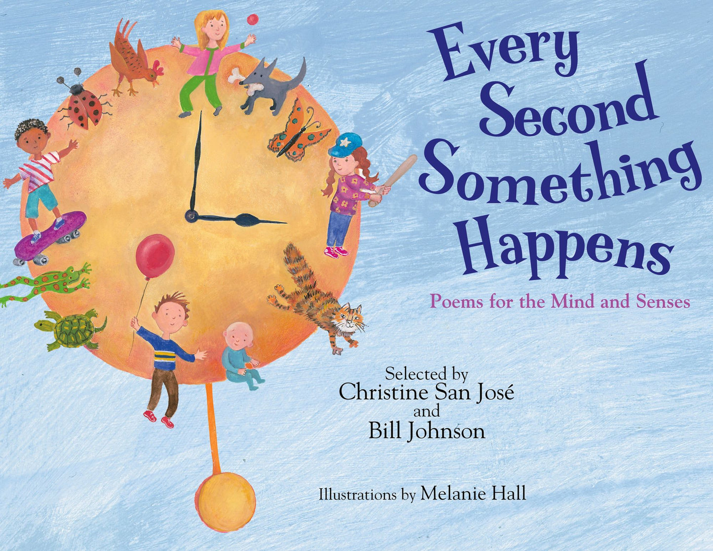 Every Second Something Happens: Poems for the Mind and Senses