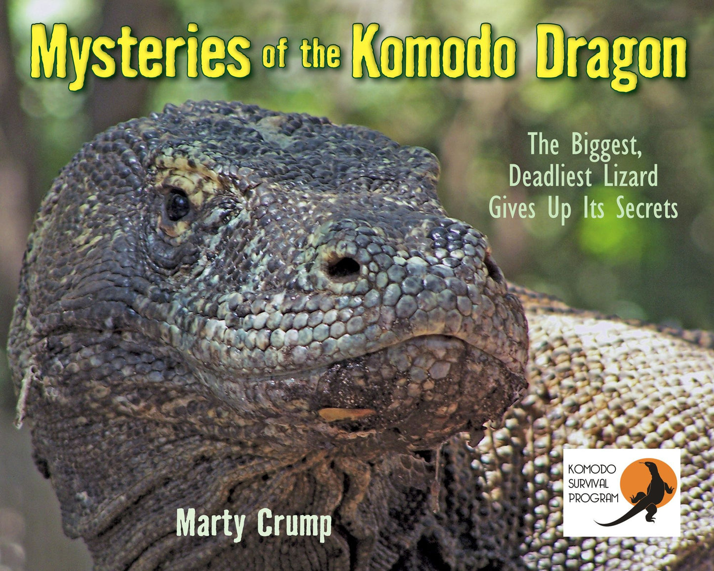 Mysteries of the Komodo Dragon: The Biggest, Deadliest Lizard Gives up Its Secrets