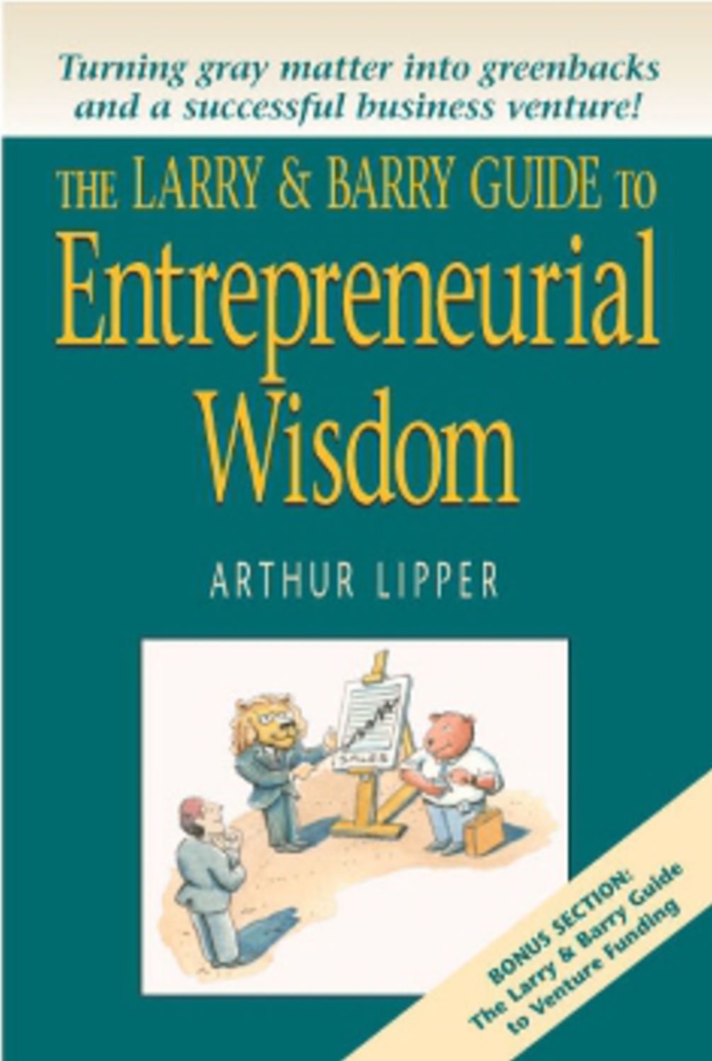 The Larry & Barry Guide to Entrepreneurial Wisdom