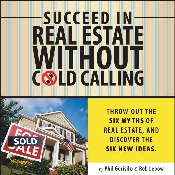 Succeed in Real Estate without Cold Calling (Audio): Learn How to Earn $100,000 Your First Year Selling Real Estate!
