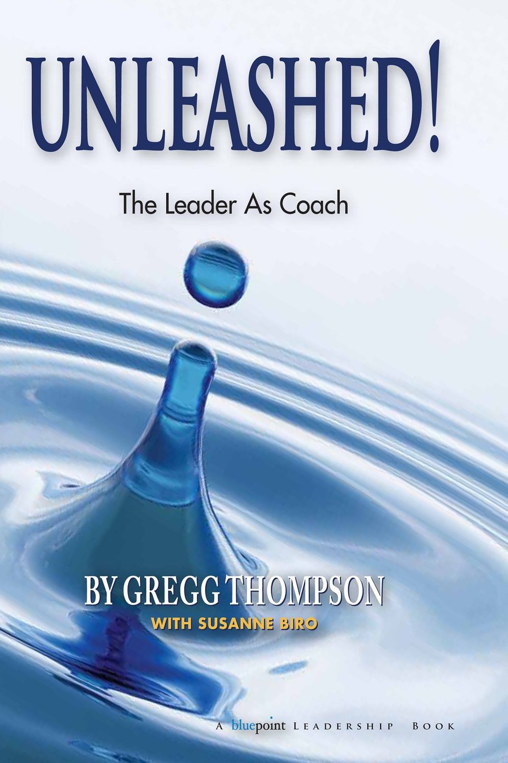 Unleashed!: Expecting Greatness and Other Secrets to Coaching for Exceptional Performance