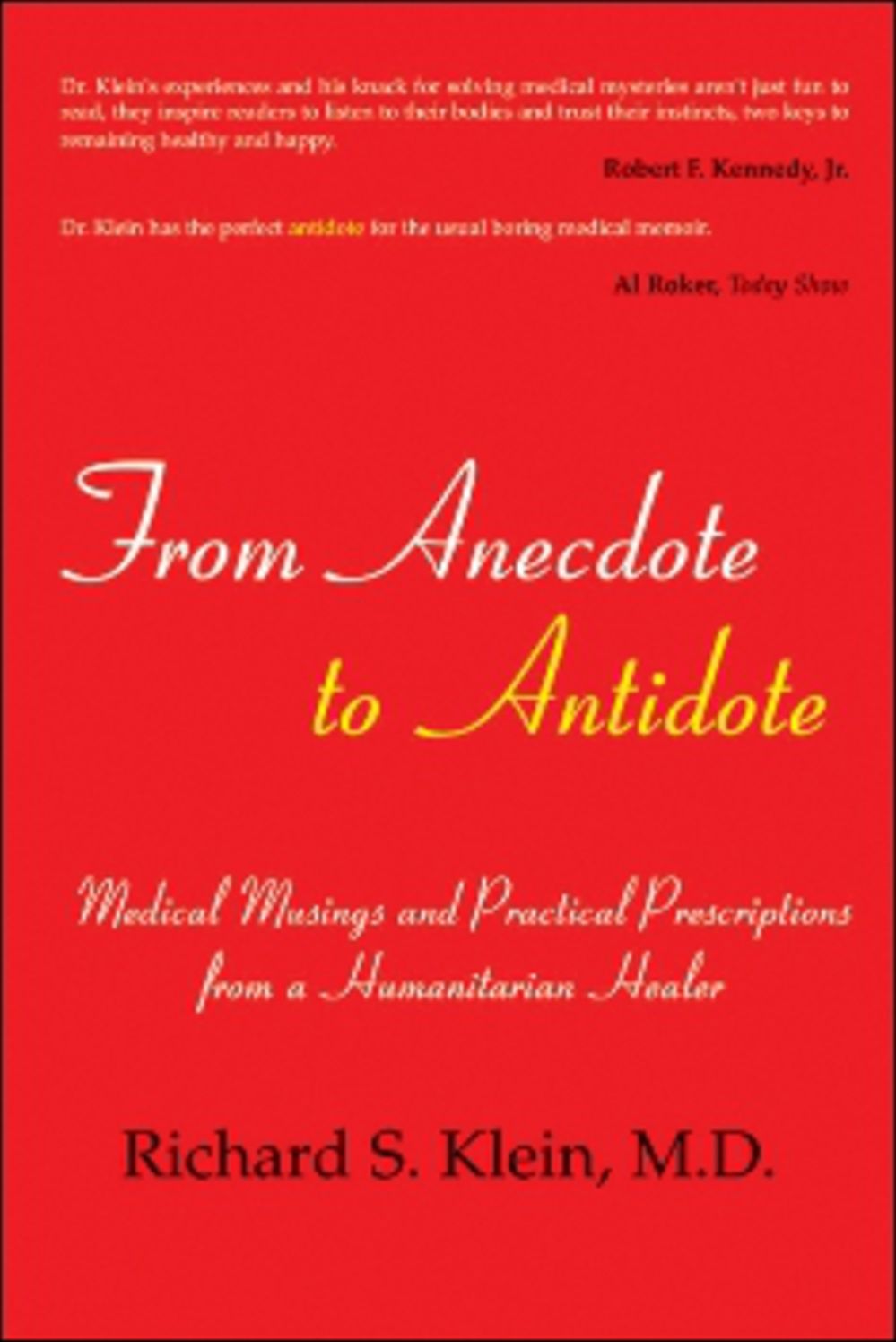 From Anecdote to Antidote: Medical Musings and Practical Prescriptions From a Humanitarian Healer