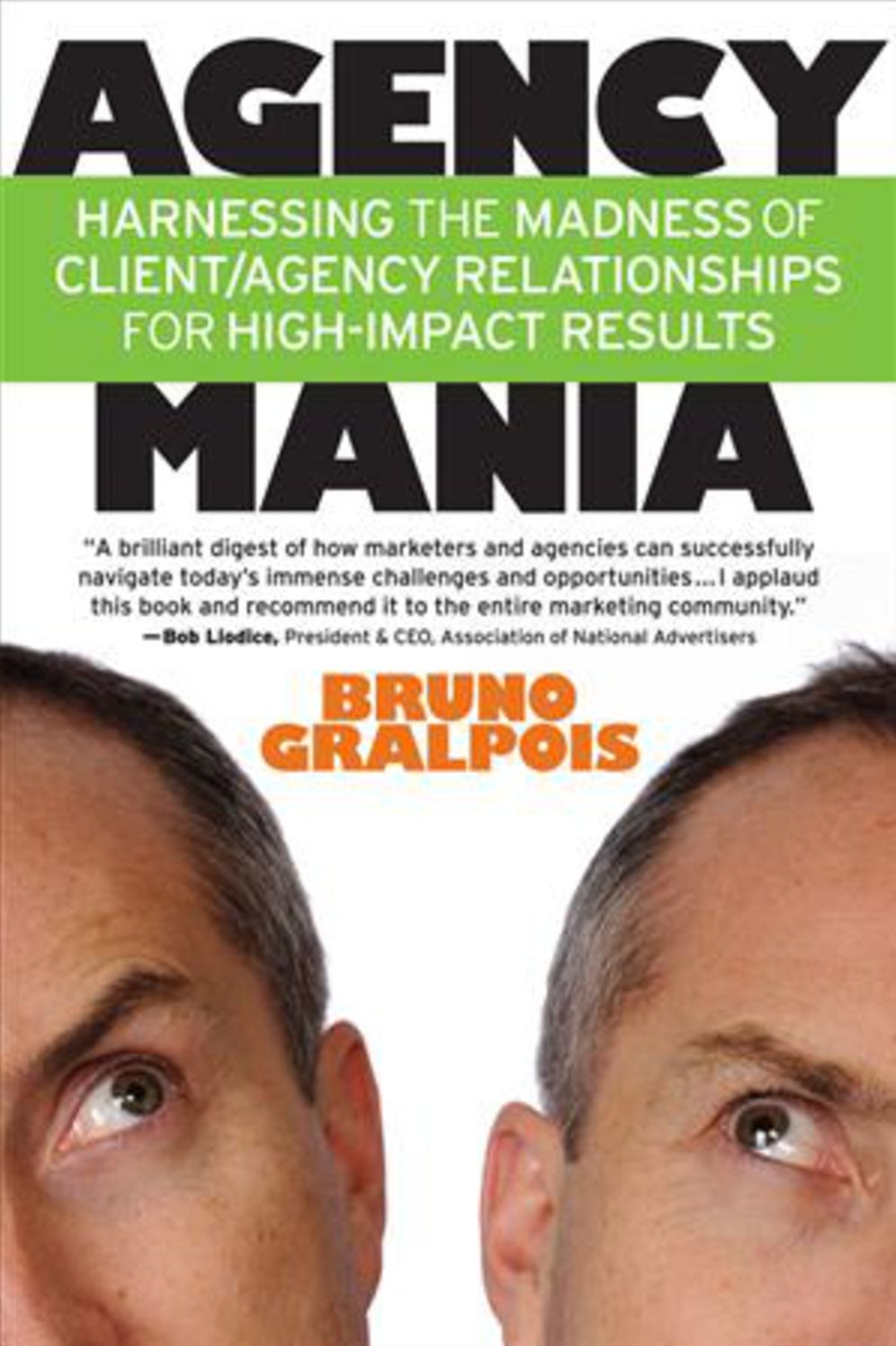 Agency Mania: Harnessing the madness of client/agency relationships for high-impact results