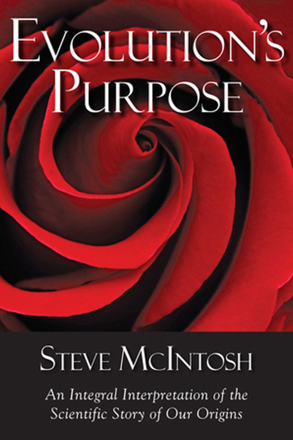 Evolution's Purpose: An Integral Interpretation of the Scientific Story of Our Origins