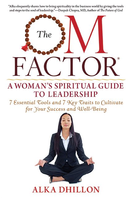 The OM Factor: A Women?s Spiritual Guide to Leadership