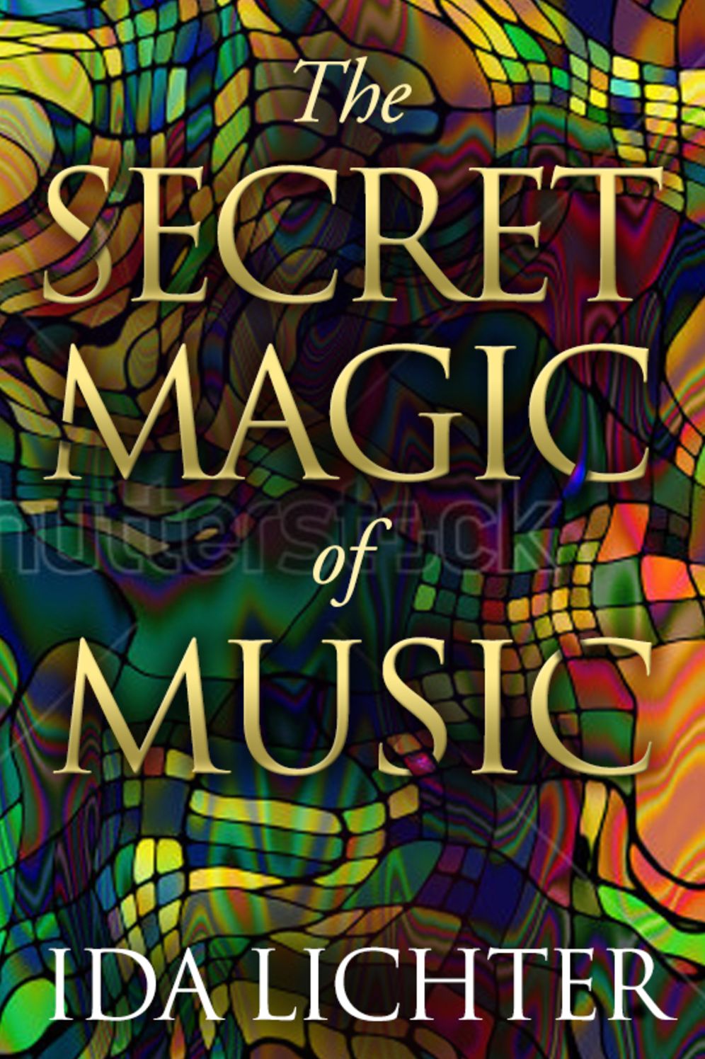 The Secret Magic of Music: Conversations with Musical Masters