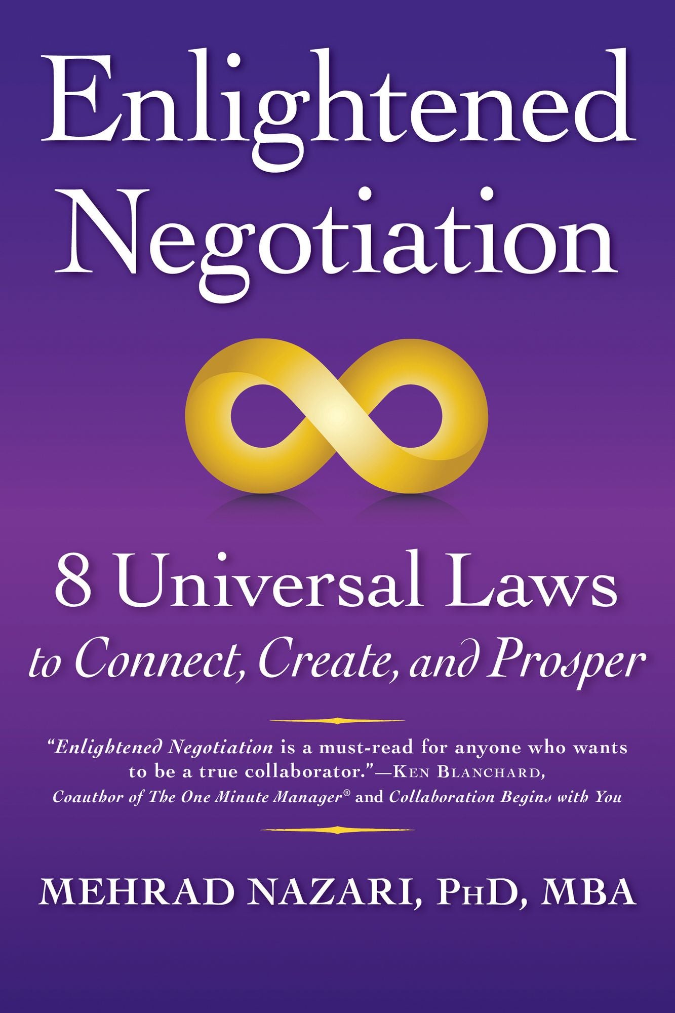 Enlightened Negotiation: 8 Universal Laws to Connect, Create, and Prosper