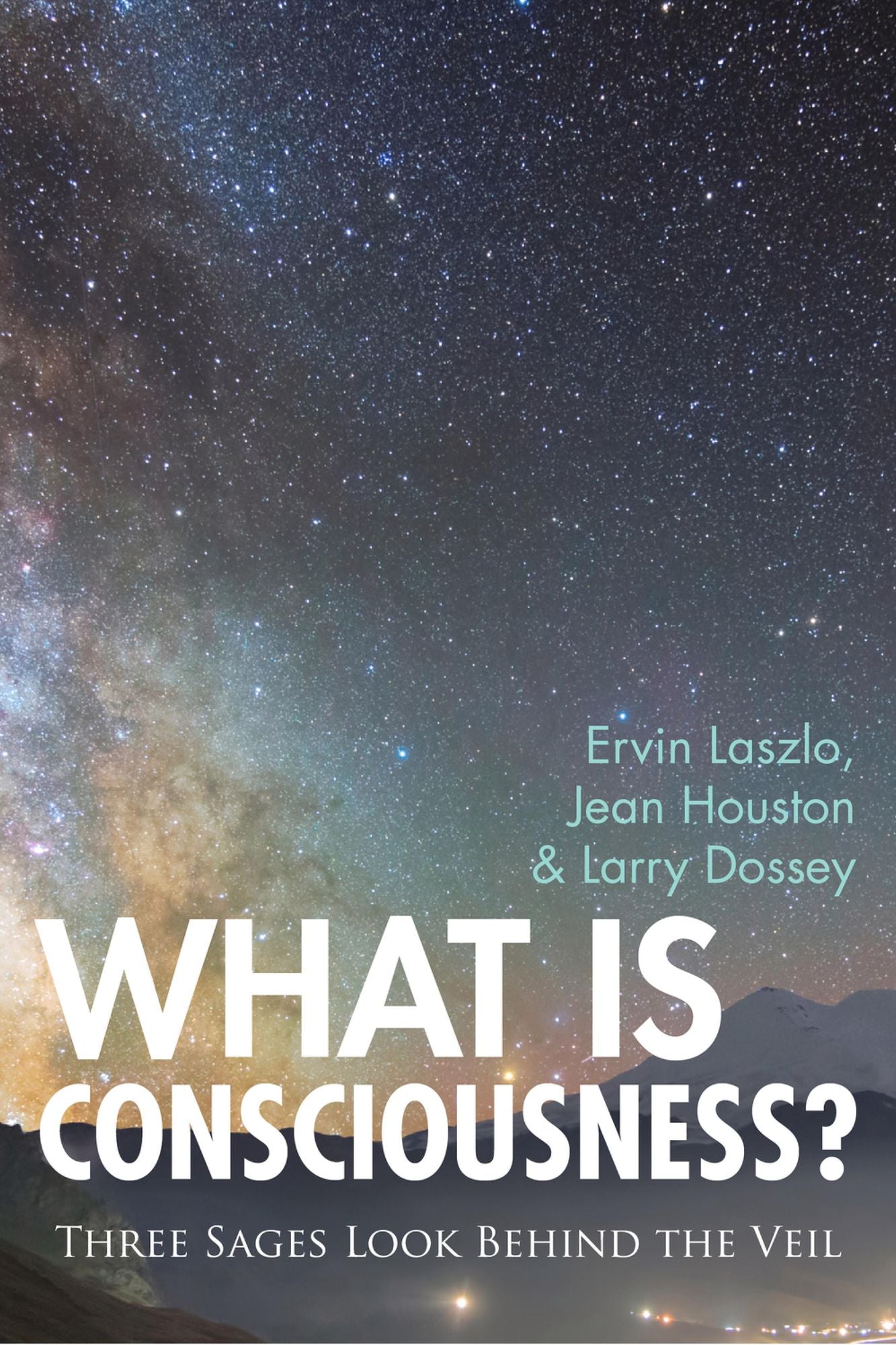 What is Consciousness?: Three Sages Look Behind the Veil