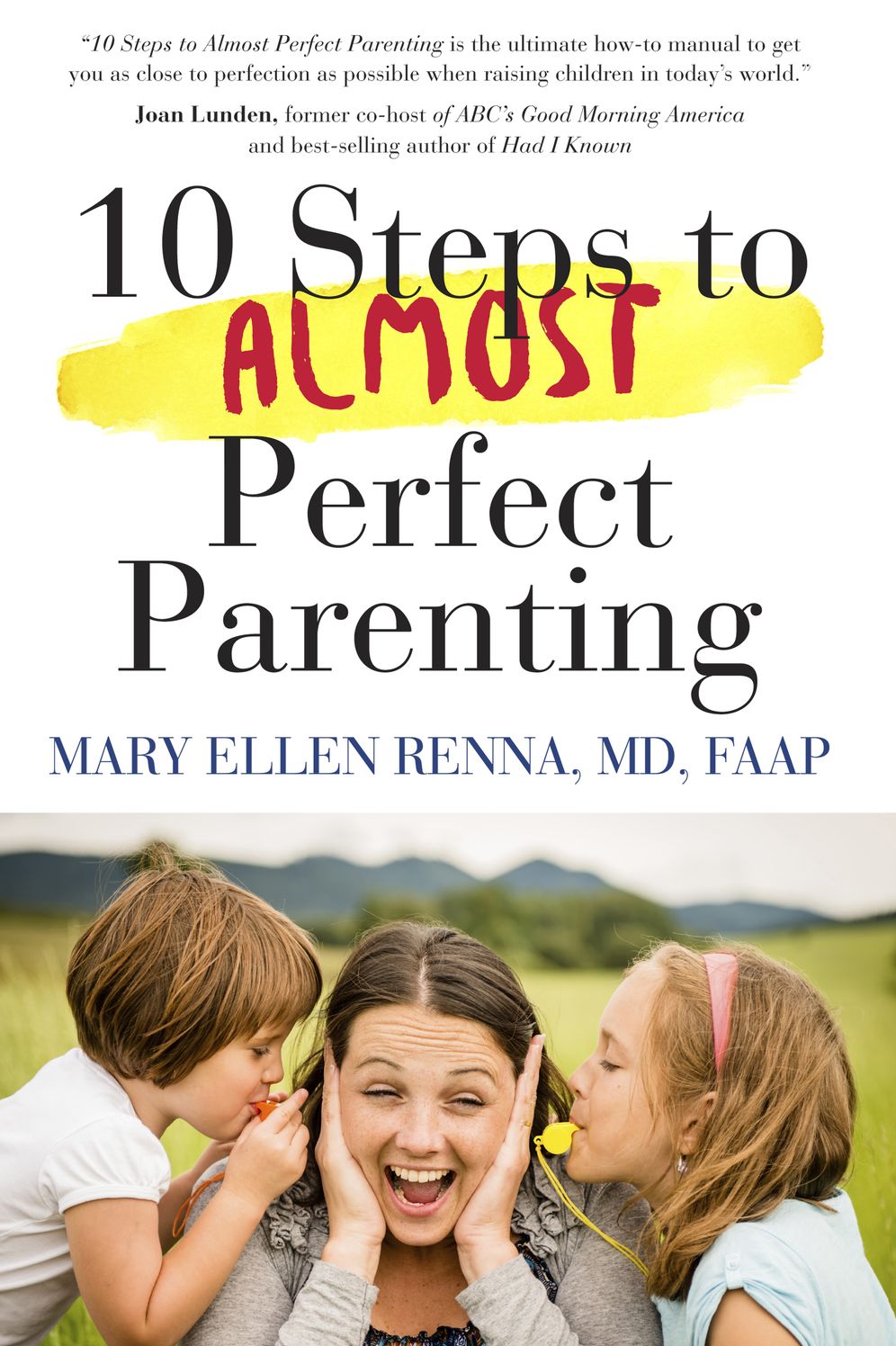 10 Steps To Almost Perfect Parenting!
