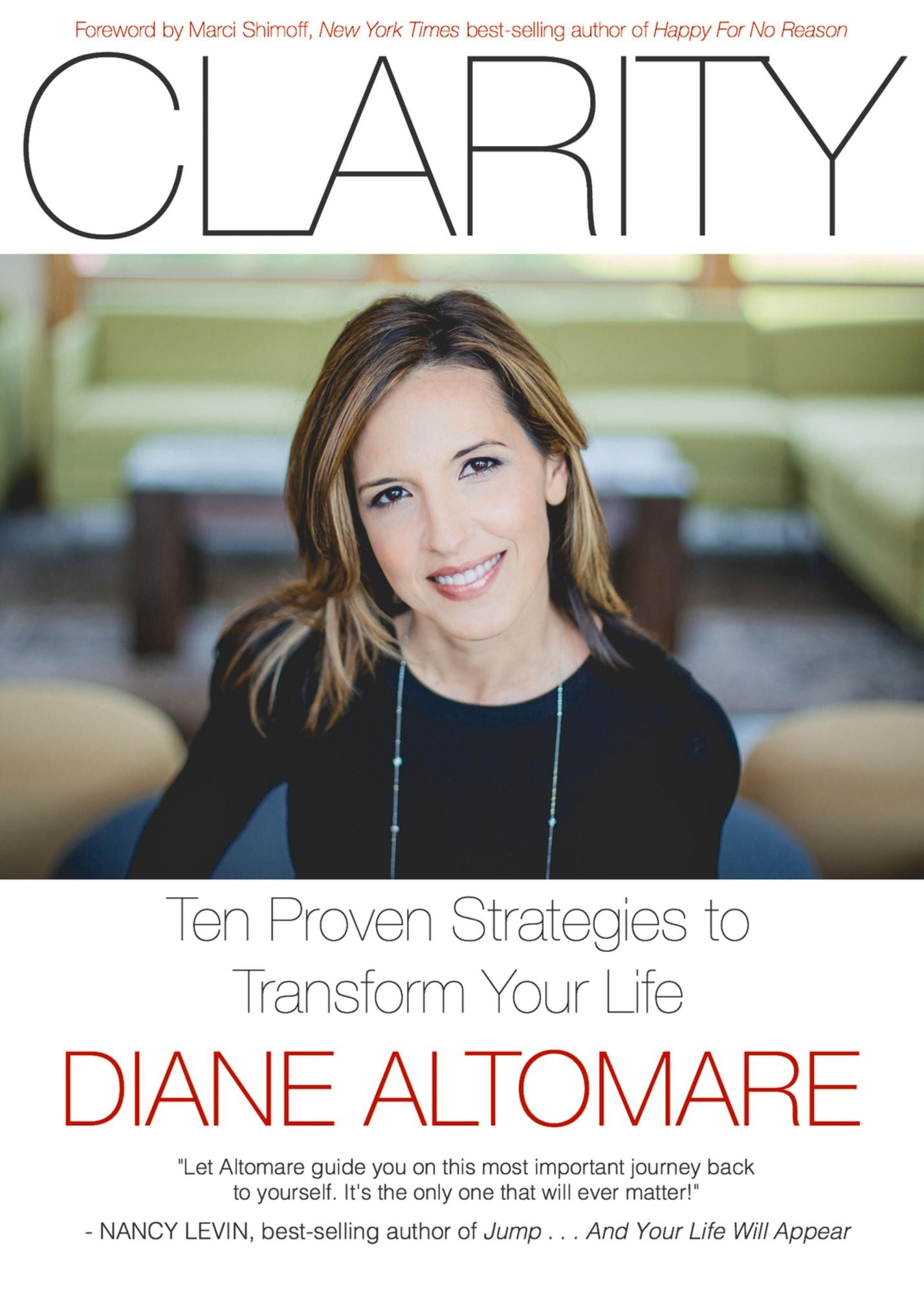 Clarity: Ten Proven Strategies to Transform Your Life